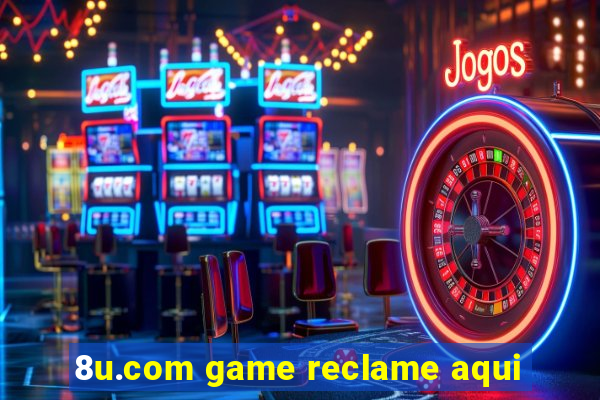 8u.com game reclame aqui